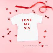 Love My Sis - Child Tee Little Mama Shirt Shop