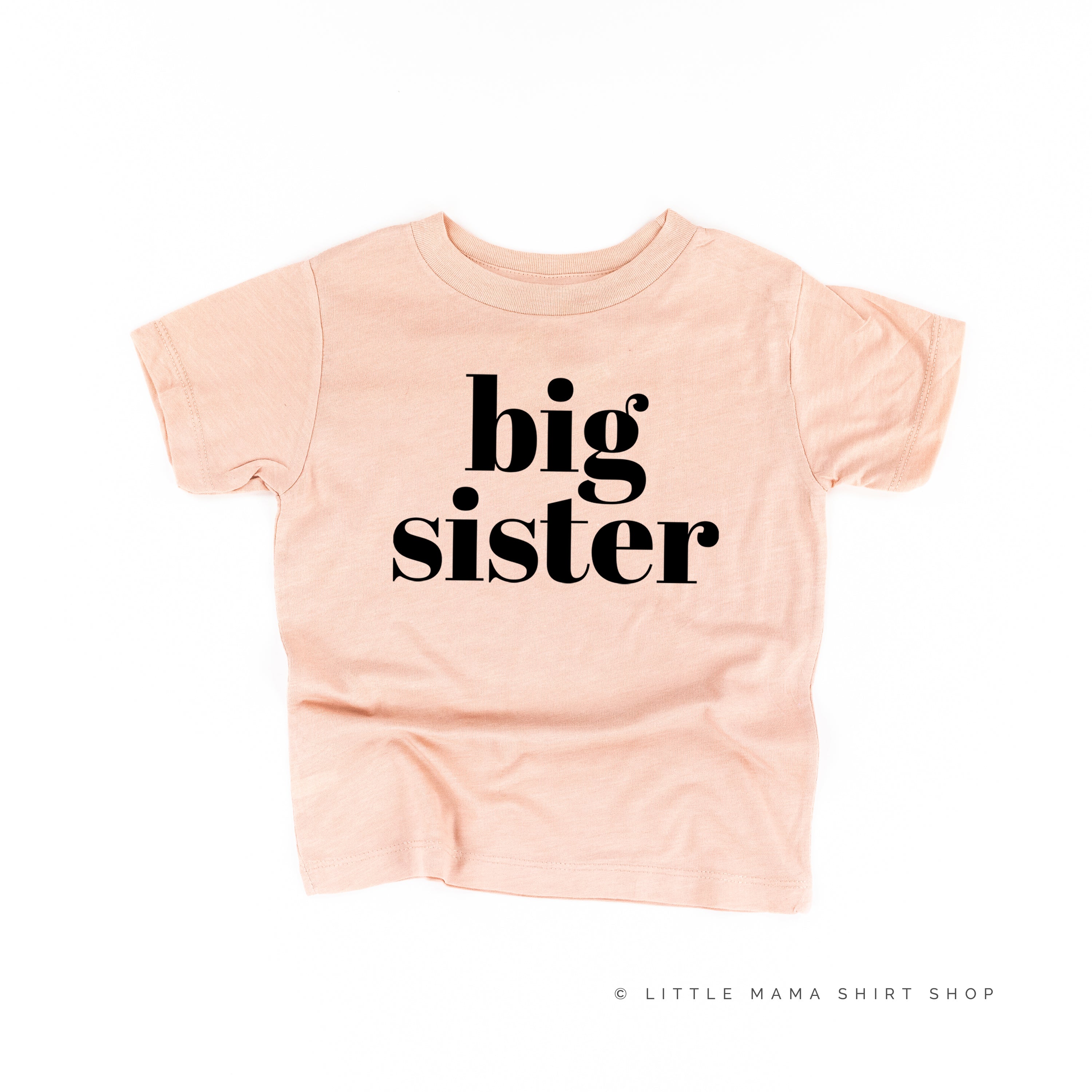 Big Sister - Original - Child Shirt – Little Mama Shirt Shop LLC