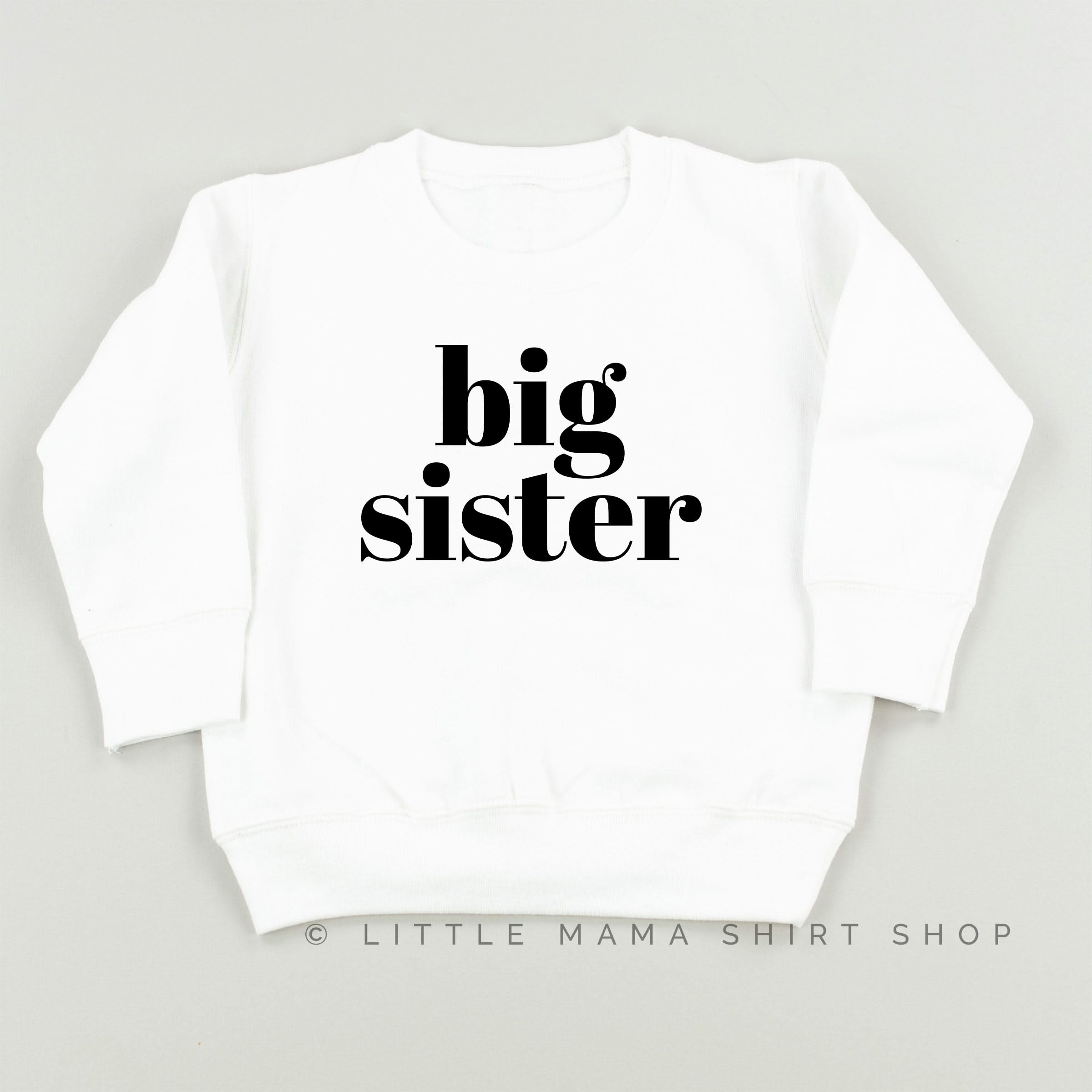 Big Sister - Original - Child Sweater Little Mama Shirt Shop