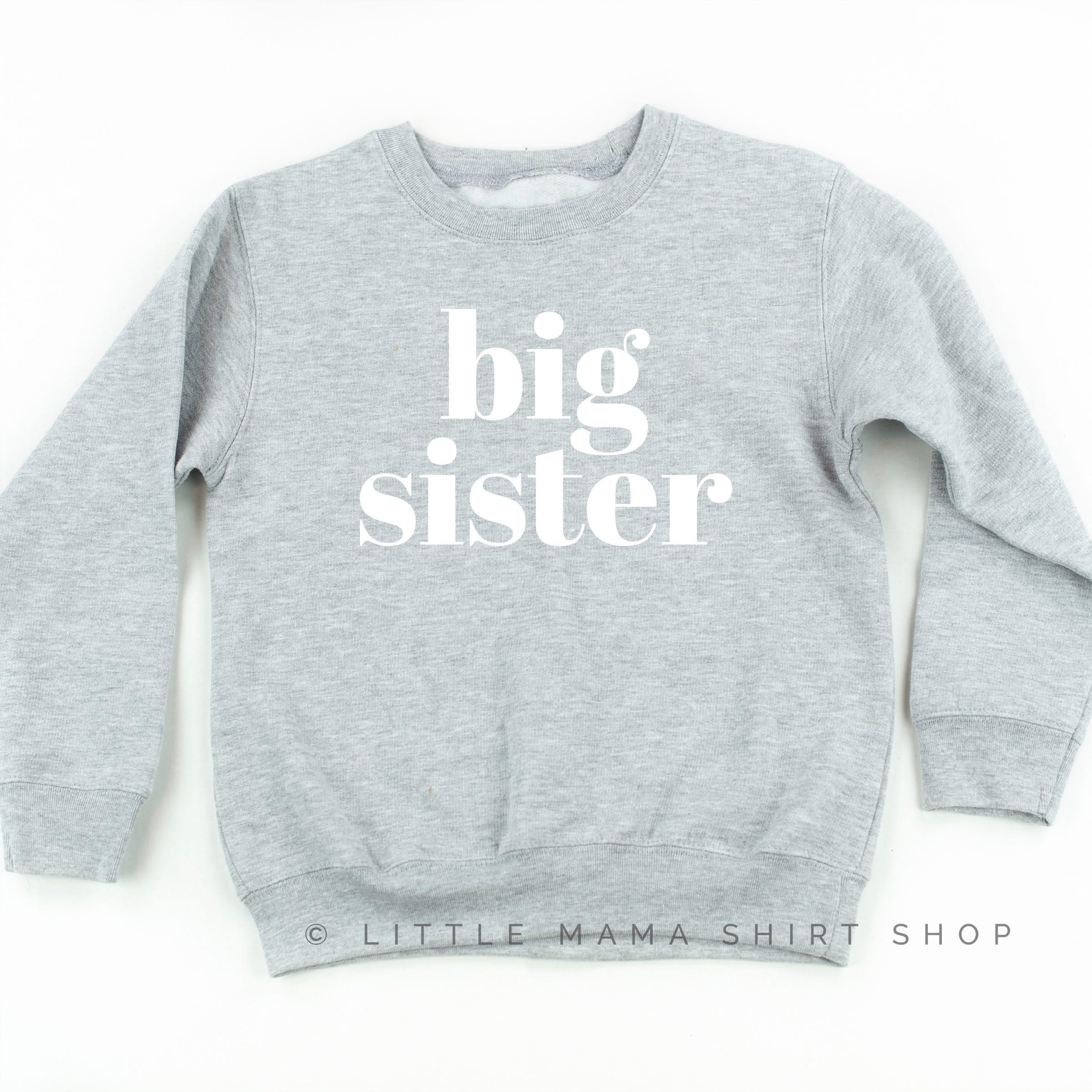 Big Sister - Original - Child Sweater Little Mama Shirt Shop