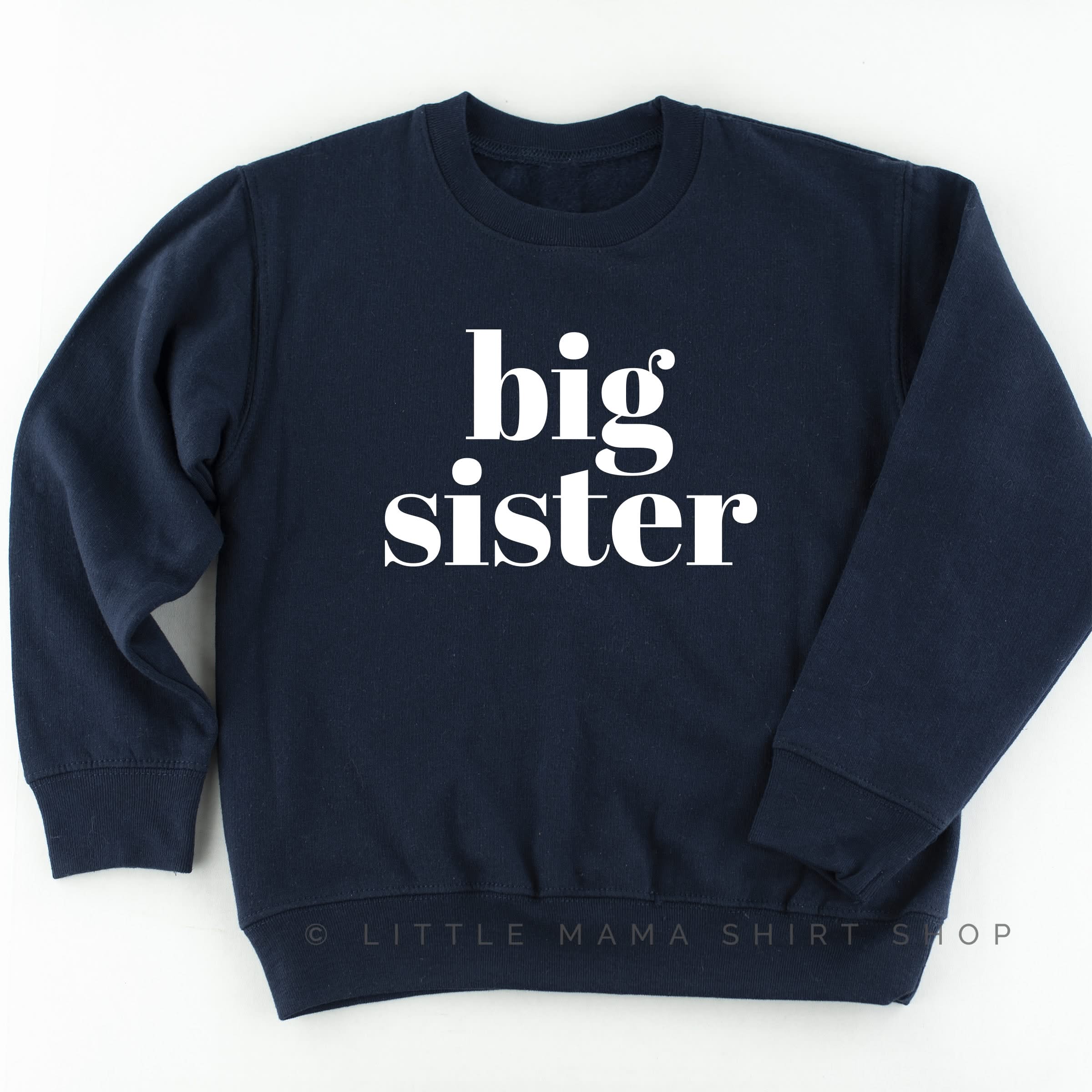 Big Sister - Original - Child Sweater Little Mama Shirt Shop