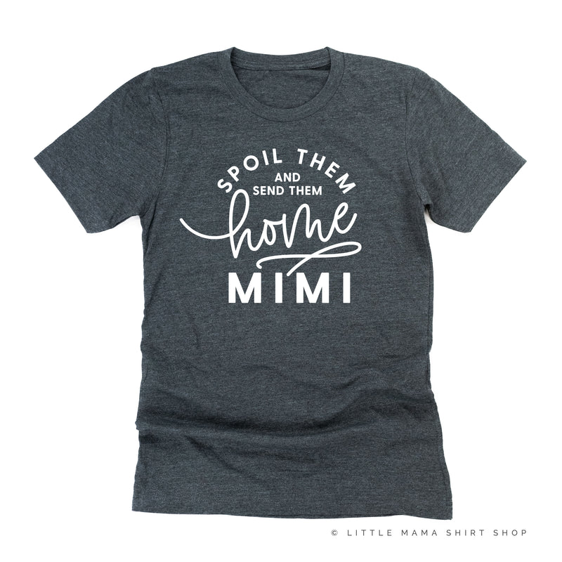 Spoil Them and Send Them Home - MIMI - Unisex Tee