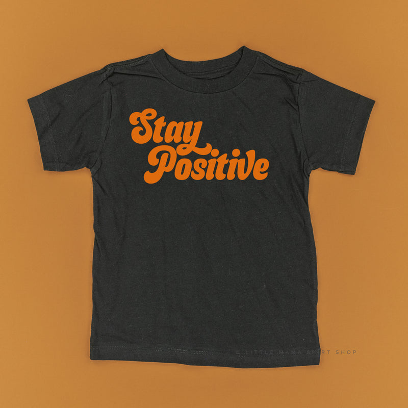 Stay Positive - Child Shirt