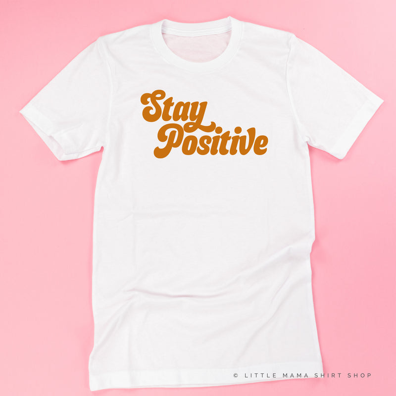 Stay Positive - Unisex Tee
