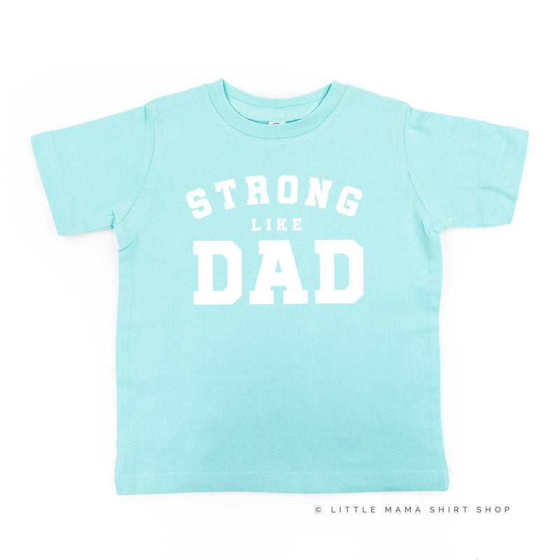 STRONG LIKE DAD - Short Sleeve Child Shirt