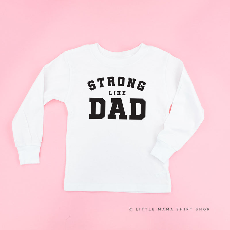STRONG LIKE DAD - Long Sleeve Child Shirt