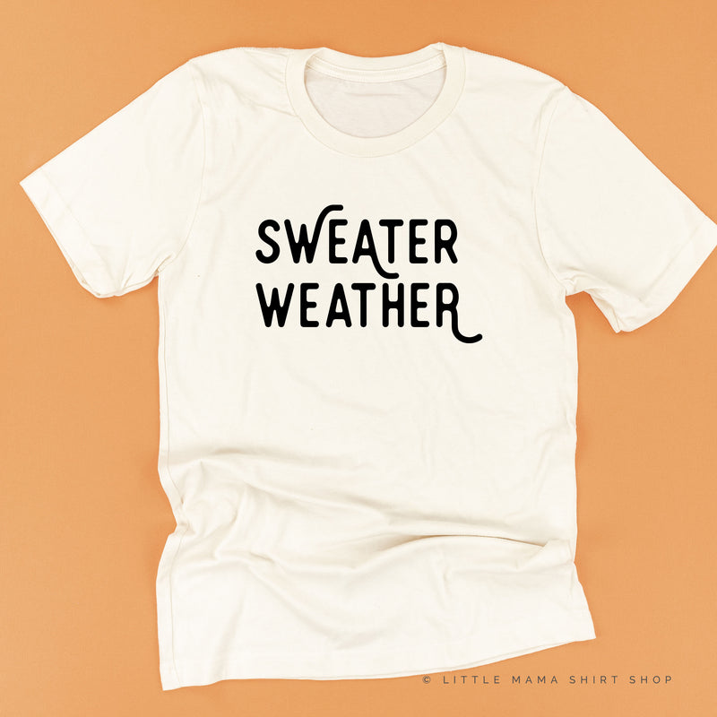 Sweater Weather - Unisex Tee