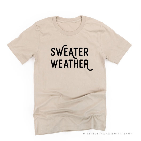 Sweater Weather - Unisex Tee