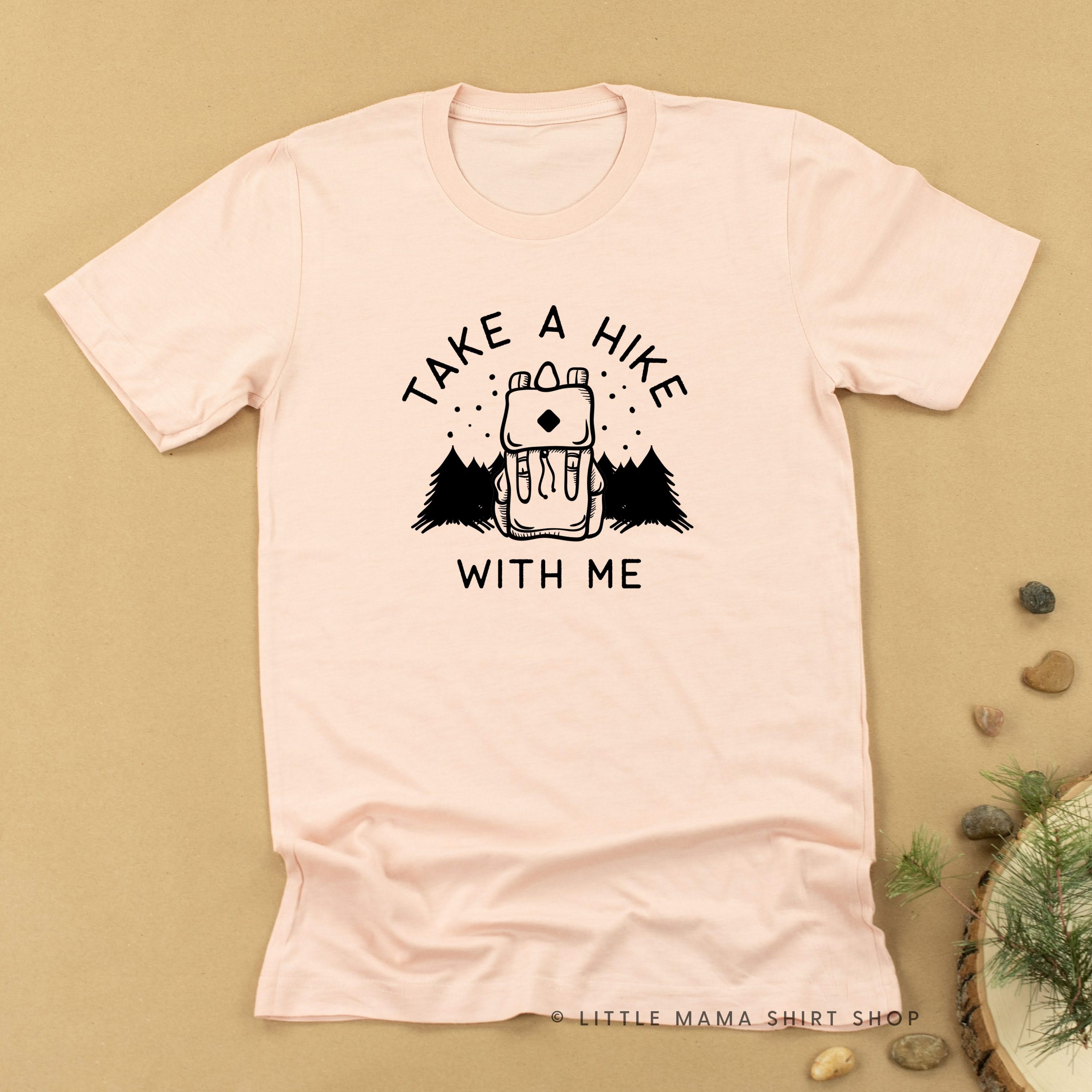 TAKE A HIKE WITH ME - Unisex Tee Little Mama Shirt Shop