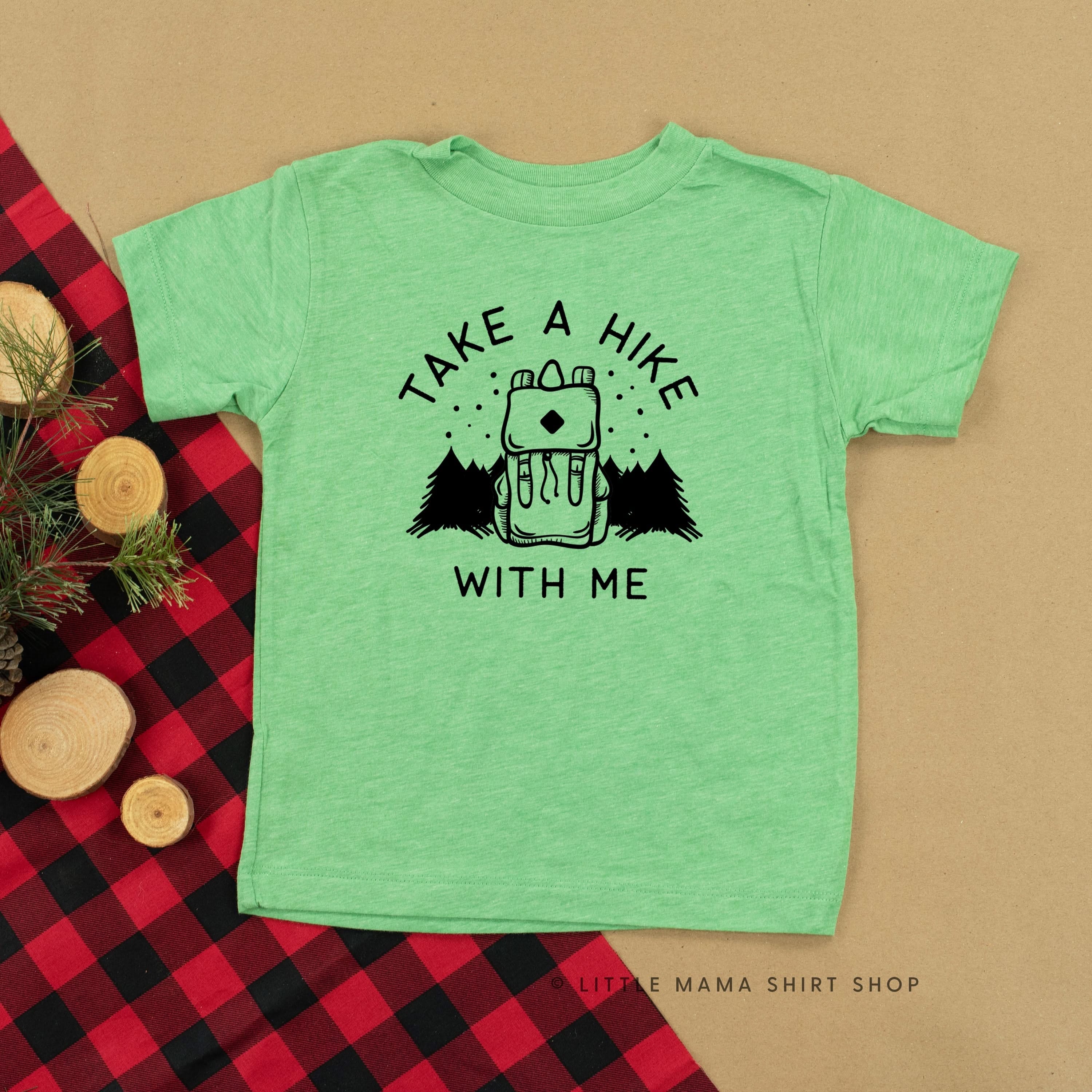 TAKE A HIKE WITH ME - Short Sleeve Child Shirt Little Mama Shirt Shop