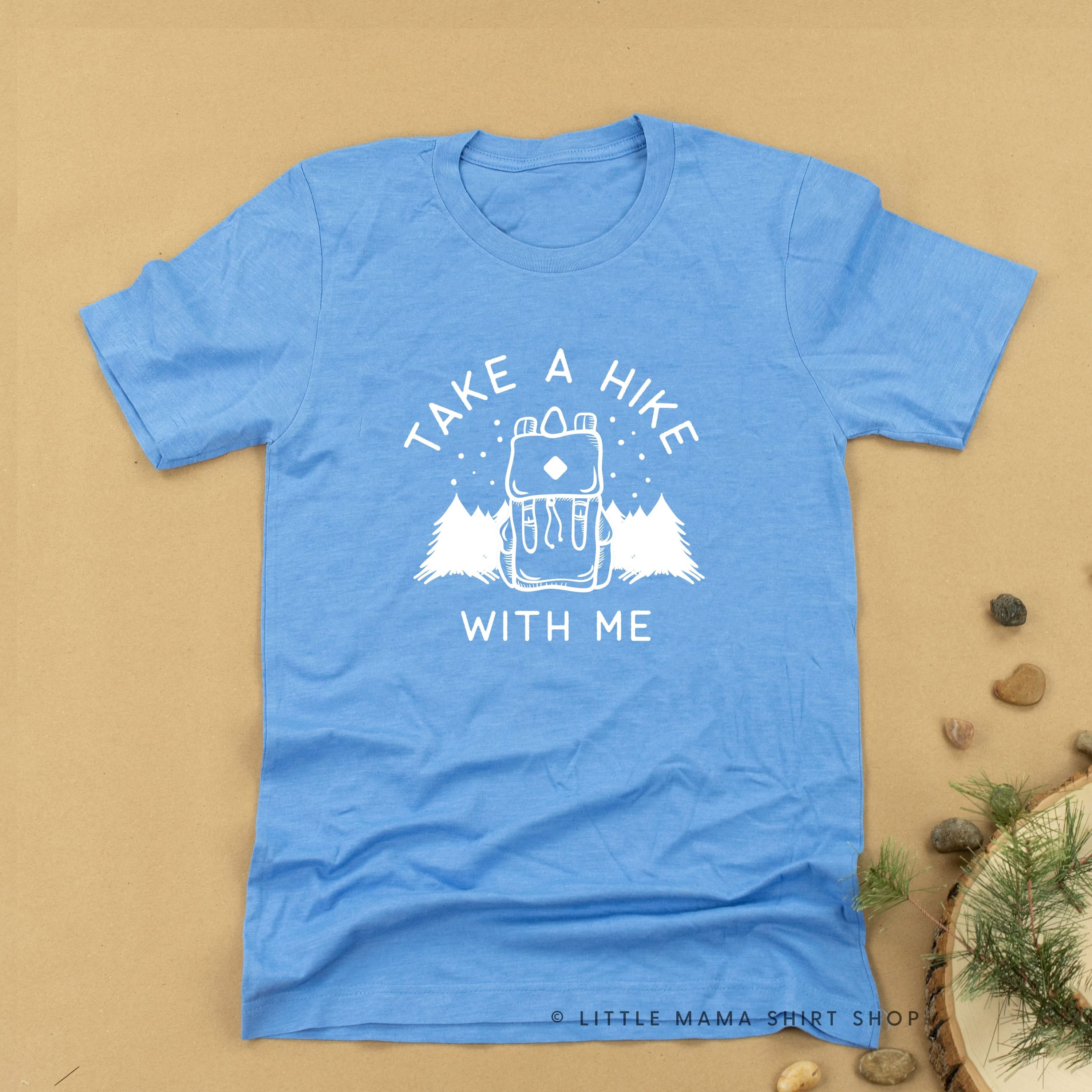 TAKE A HIKE WITH ME - Unisex Tee Little Mama Shirt Shop