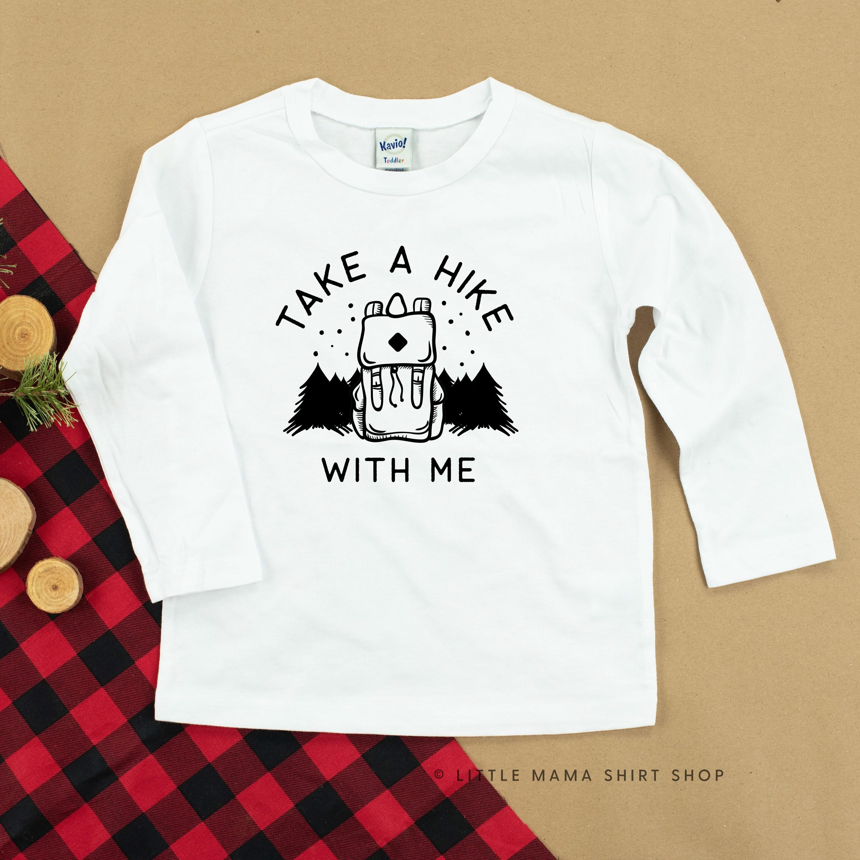 TAKE A HIKE WITH ME - Long Sleeve Child Shirt Little Mama Shirt Shop