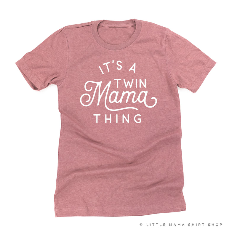 It's A TWIN Mama Thing - Unisex Tee