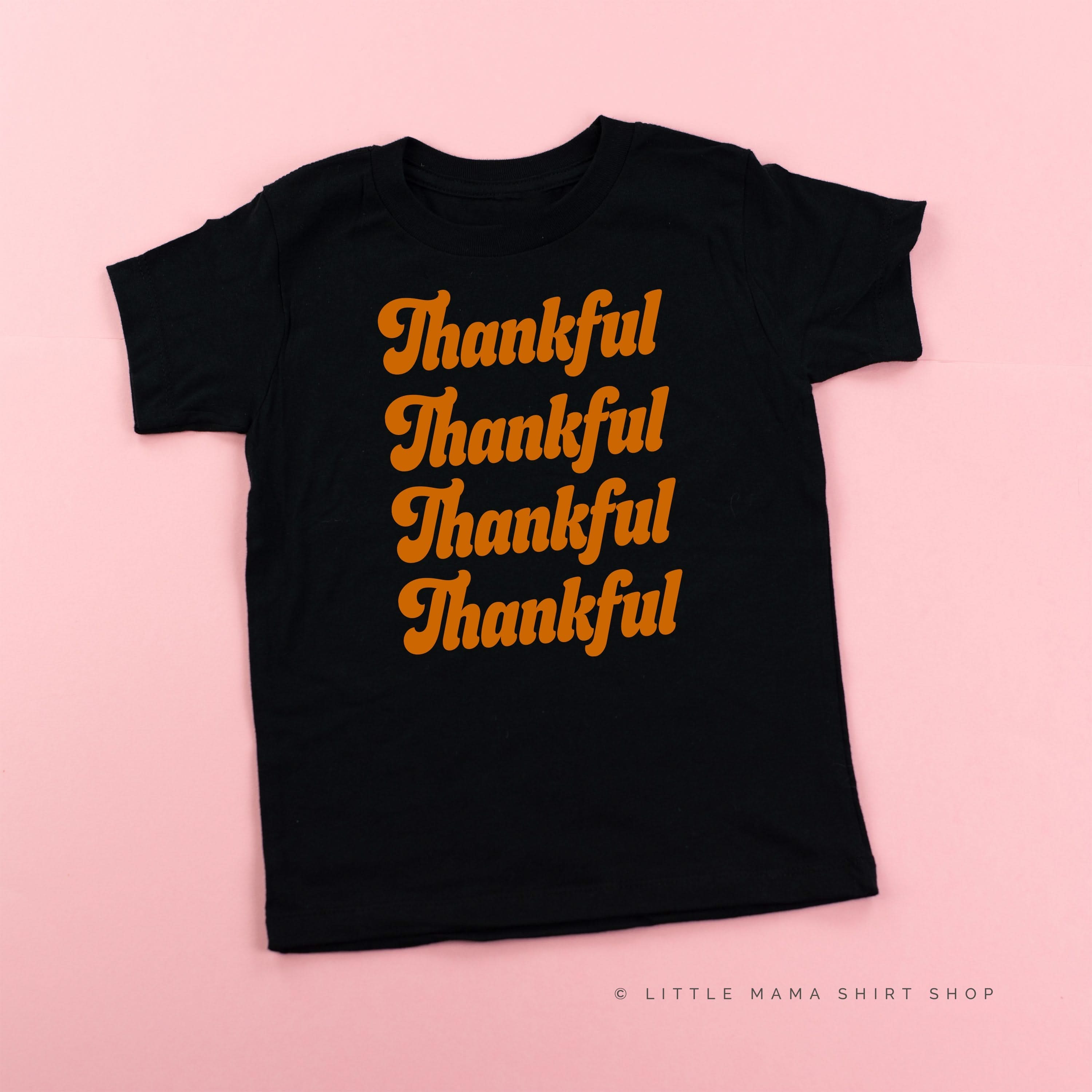 Thankful (x4) - Short Sleeve Child Shirt Little Mama Shirt Shop