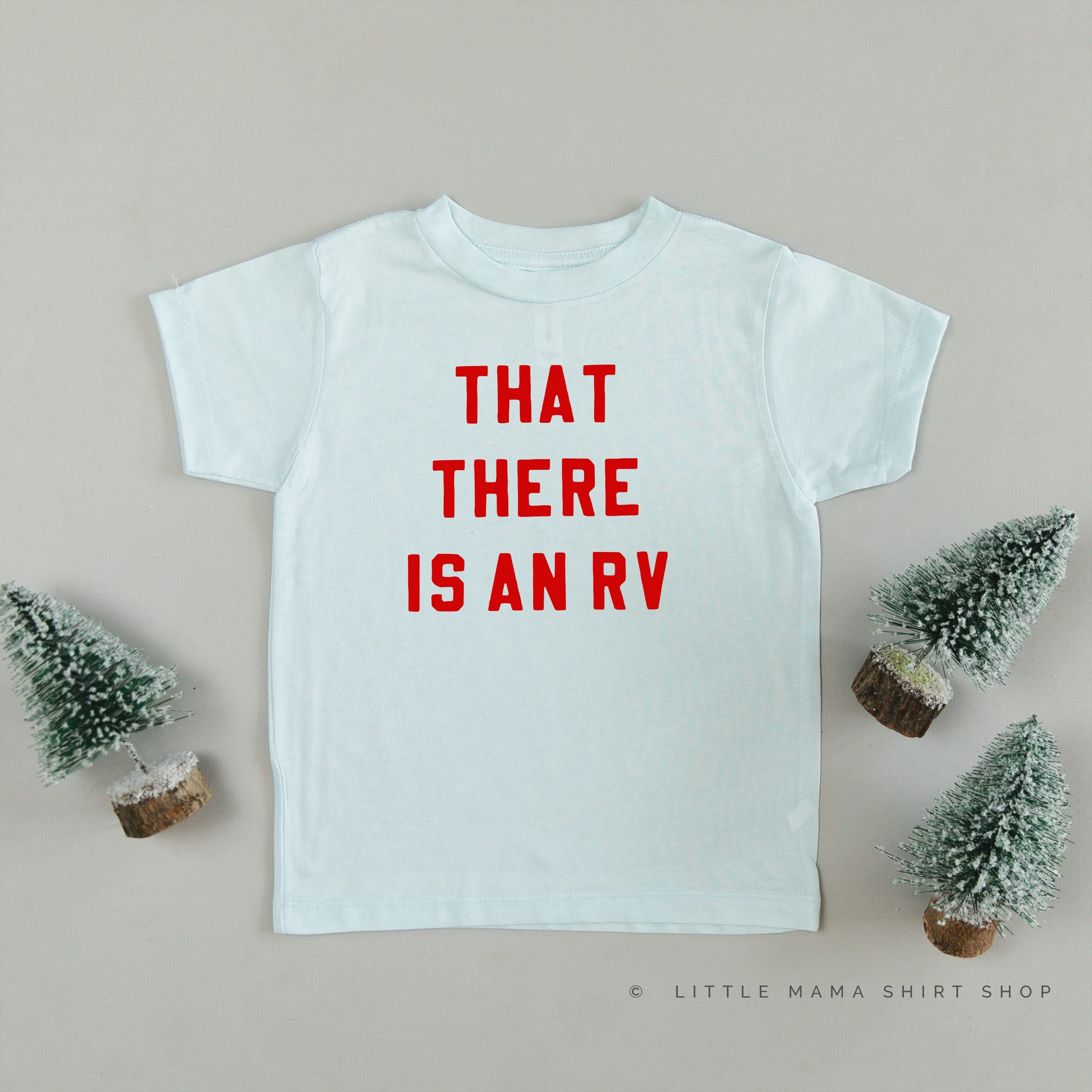 That There Is An RV - Child Tee Little Mama Shirt Shop
