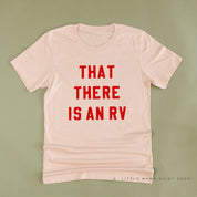 That There Is An RV - Unisex Tee Little Mama Shirt Shop