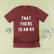 That There Is An RV - Unisex Tee Little Mama Shirt Shop