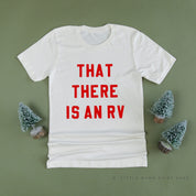 That There Is An RV - Unisex Tee Little Mama Shirt Shop
