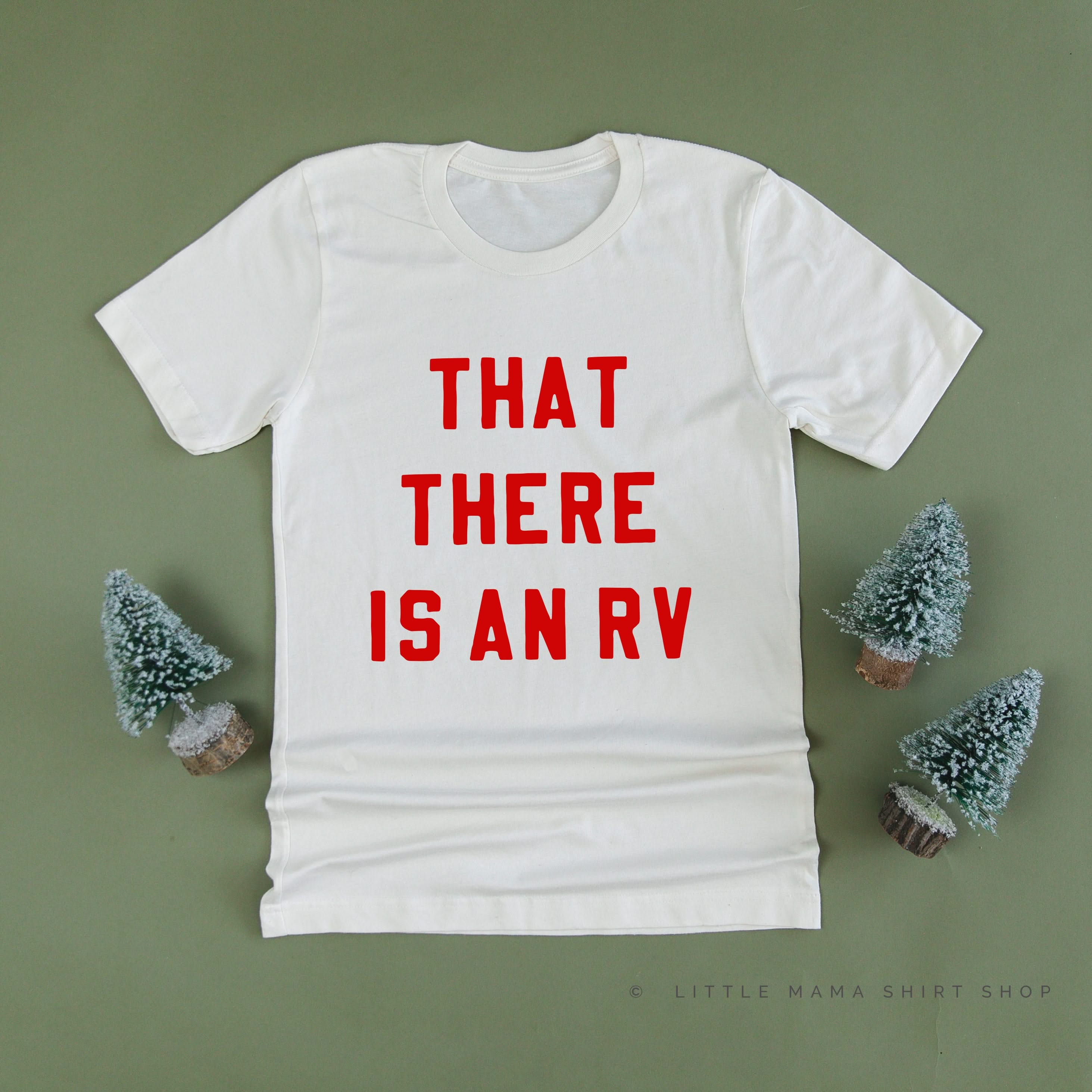 That There Is An RV - Unisex Tee Little Mama Shirt Shop
