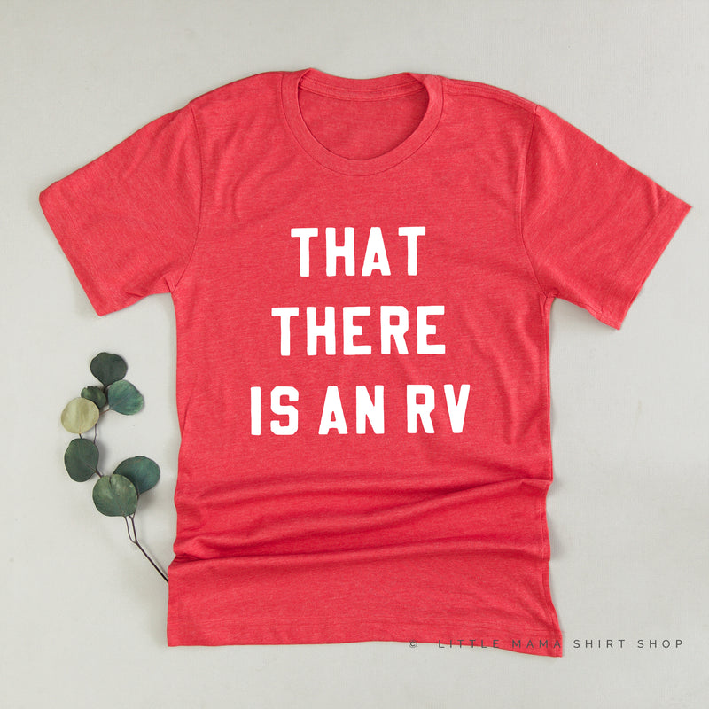 That There Is An RV - Unisex Tee