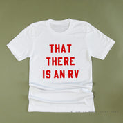 That There Is An RV - Unisex Tee Little Mama Shirt Shop