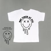 Not Tired At All (w/ Melty X Eye Smiley) - Short Sleeve Child Tee Little Mama Shirt Shop