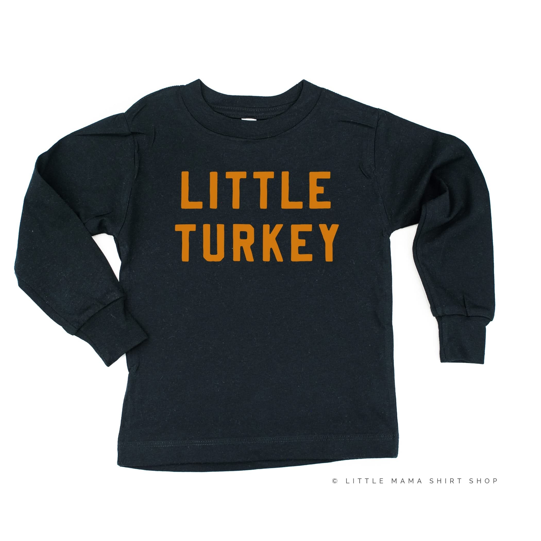 Little Turkey - Long Sleeve Child Shirt Little Mama Shirt Shop