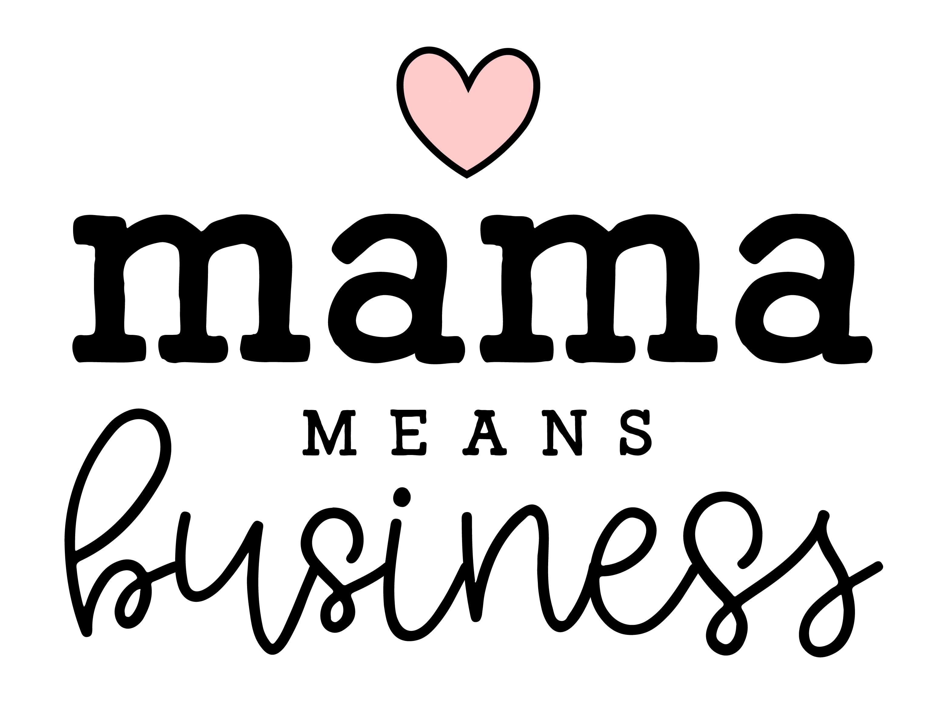 Mama Means Business Course Little Mama Shirt Shop