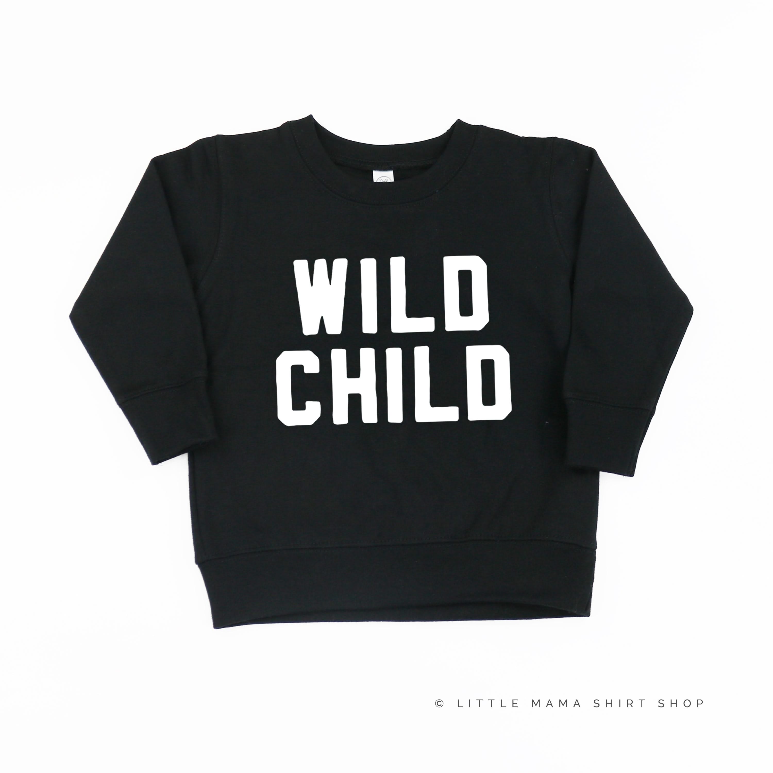 WILD CHILD - Block Font - Child Sweater Little Mama Shirt Shop