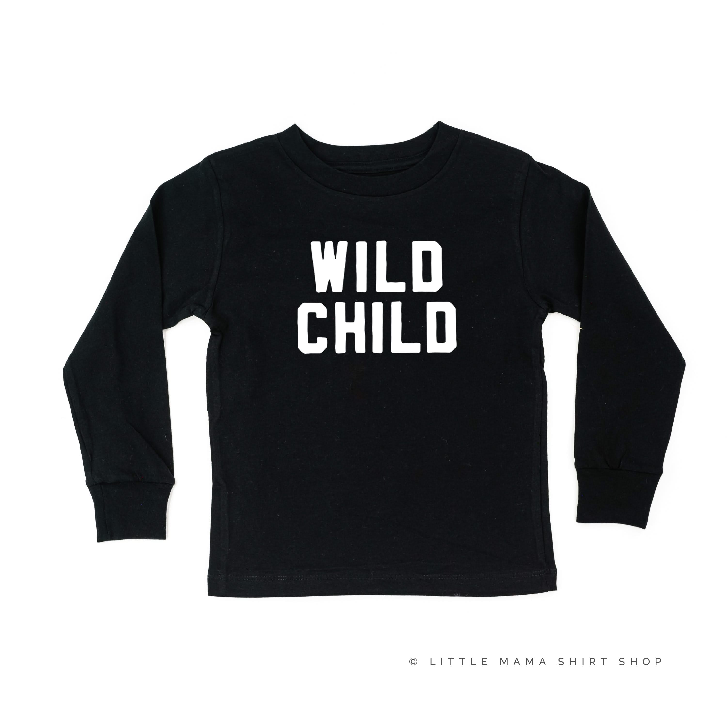 WILD CHILD - Block Font - Long Sleeve Child Shirt Little Mama Shirt Shop