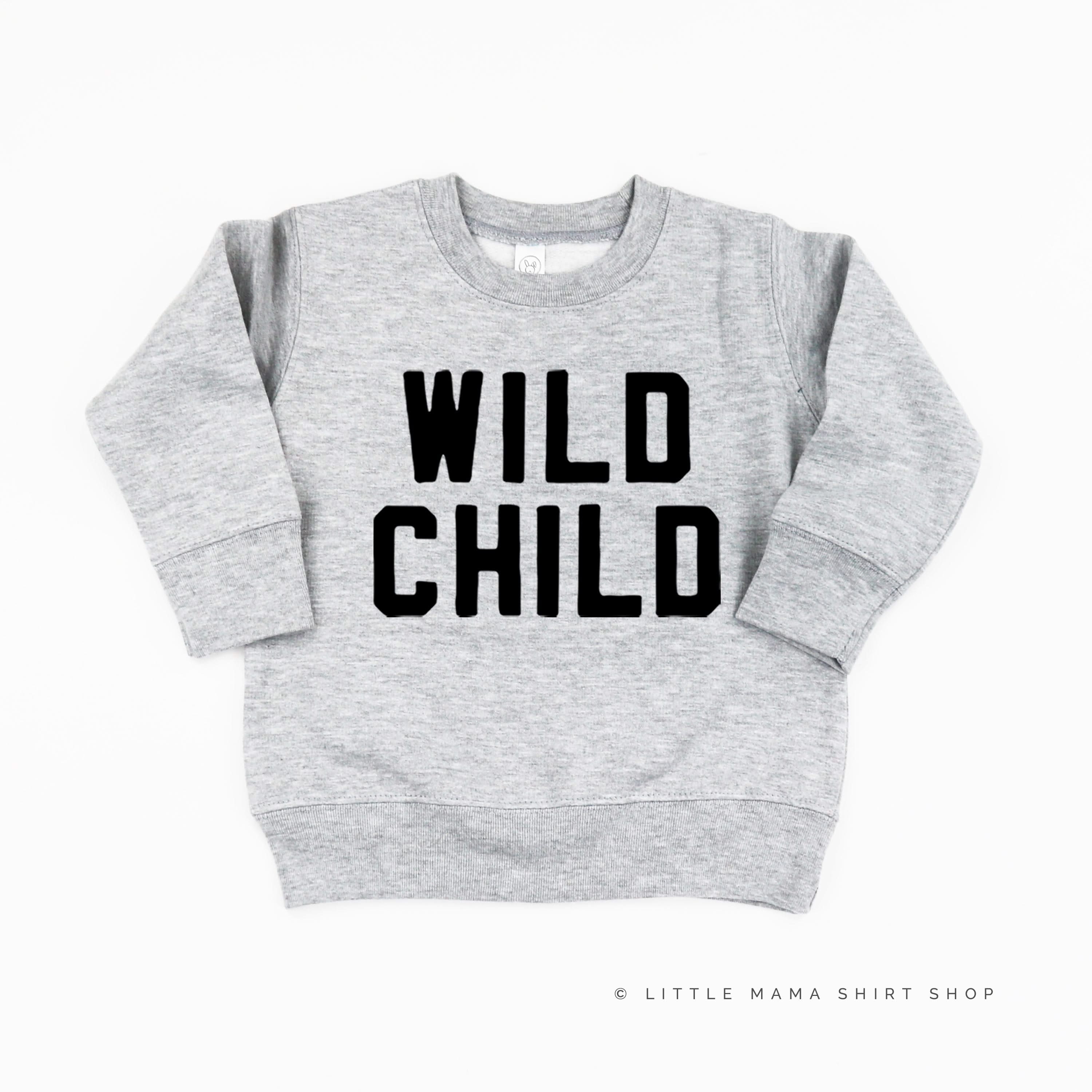 WILD CHILD - Block Font - Child Sweater Little Mama Shirt Shop