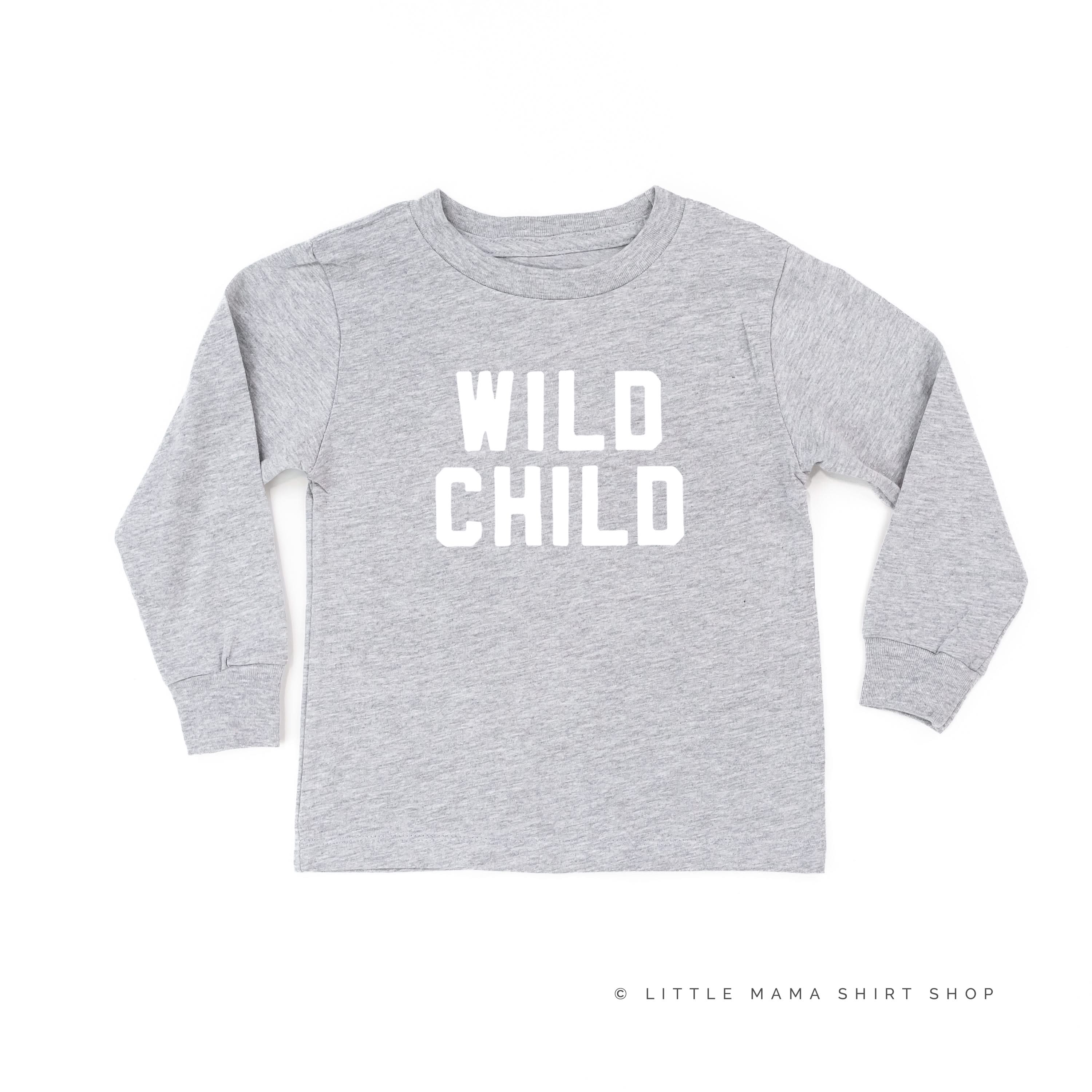 WILD CHILD - Block Font - Long Sleeve Child Shirt Little Mama Shirt Shop