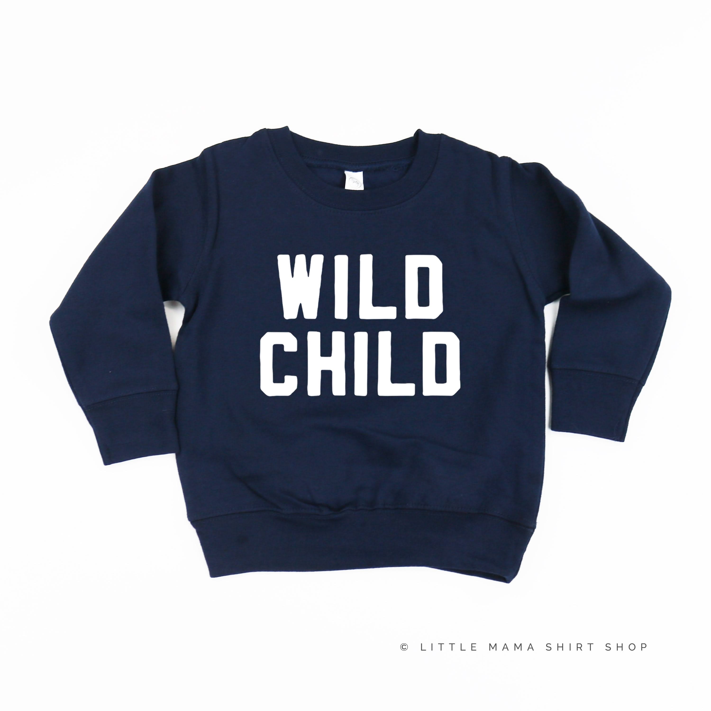 WILD CHILD - Block Font - Child Sweater Little Mama Shirt Shop