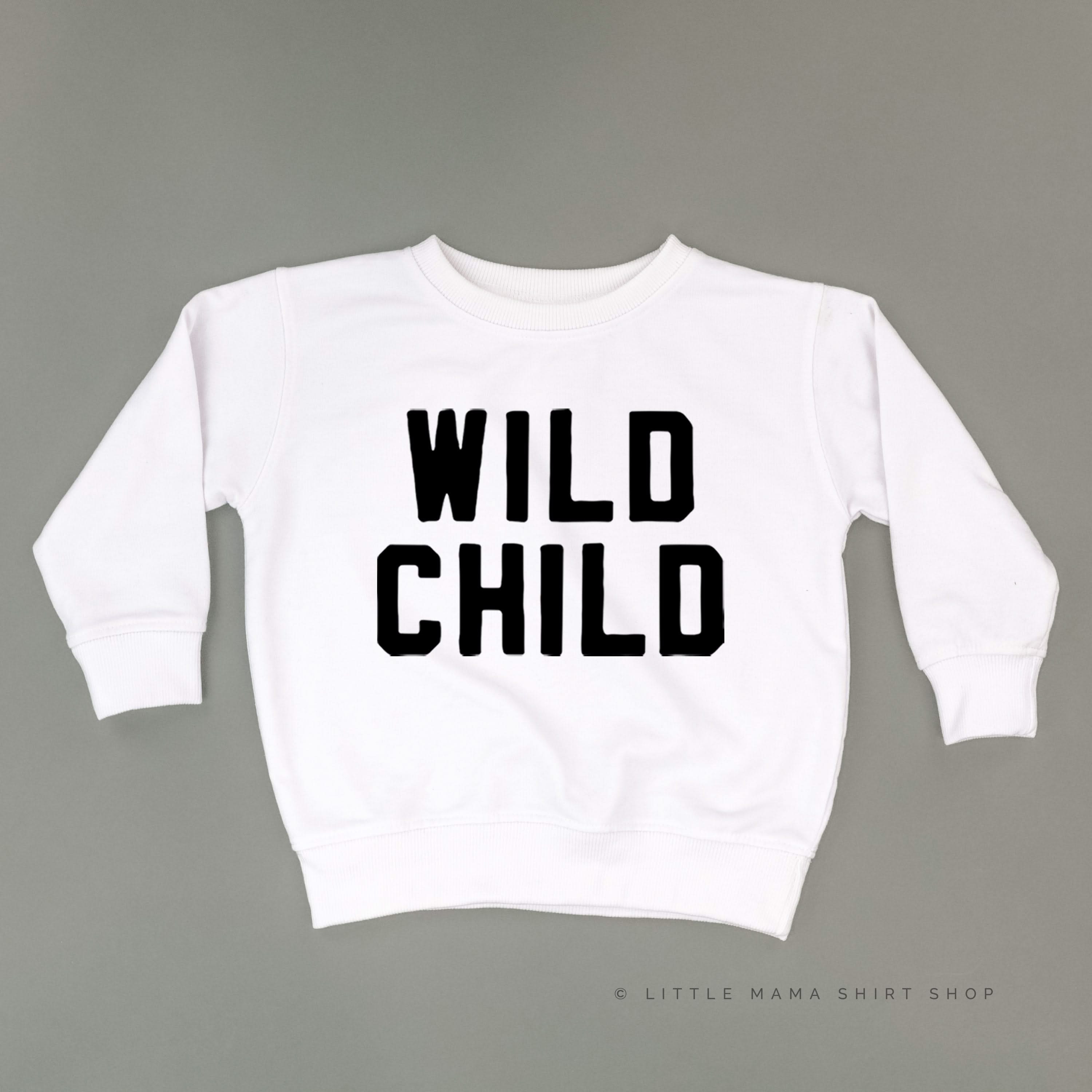 WILD CHILD - Block Font - Child Sweater Little Mama Shirt Shop