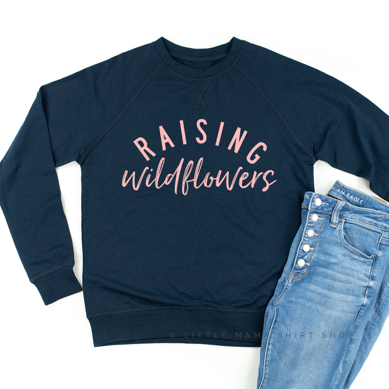Raising Wildflowers (Plural) Pink Lettering - Original Design - Lightweight Pullover Sweater