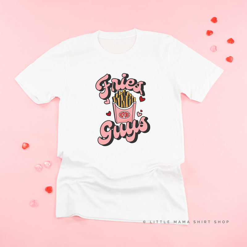 Fries Before Guys - Unisex Tee