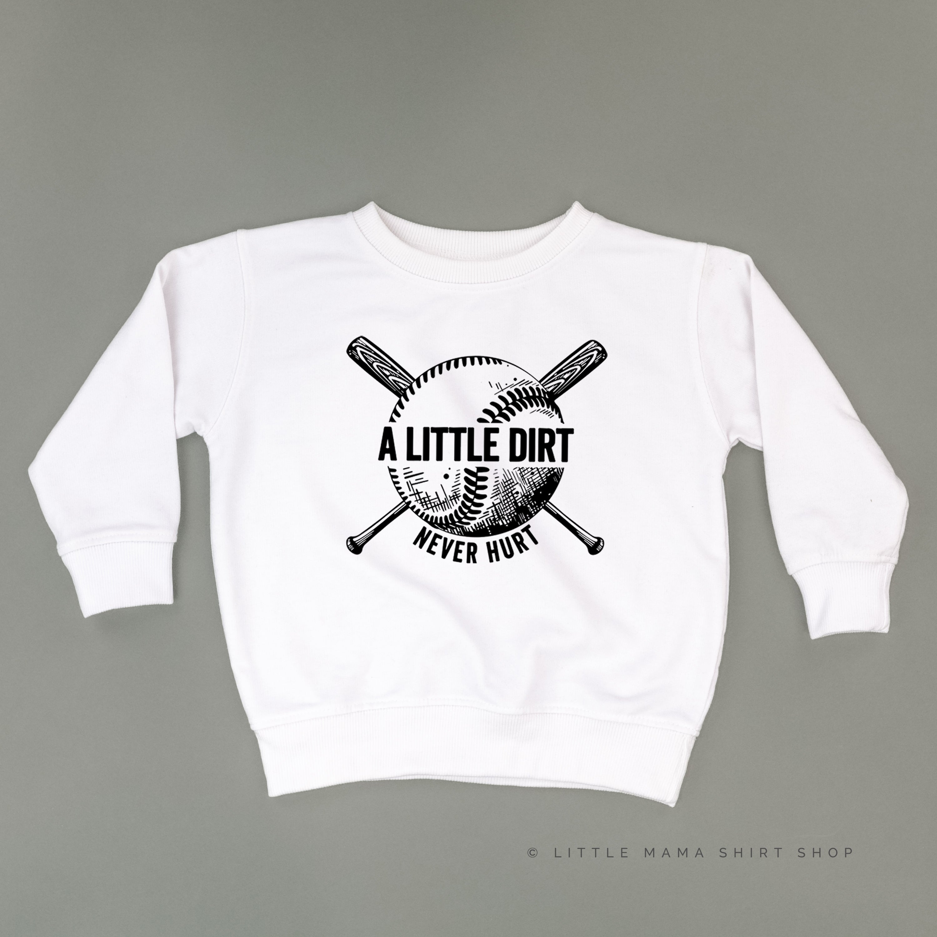 Baseball - A Little Dirt Never Hurt - Child Sweater Little Mama Shirt Shop