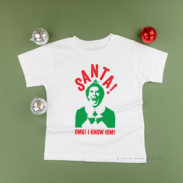 Santa! OMG! I Know Him! - Child Tee