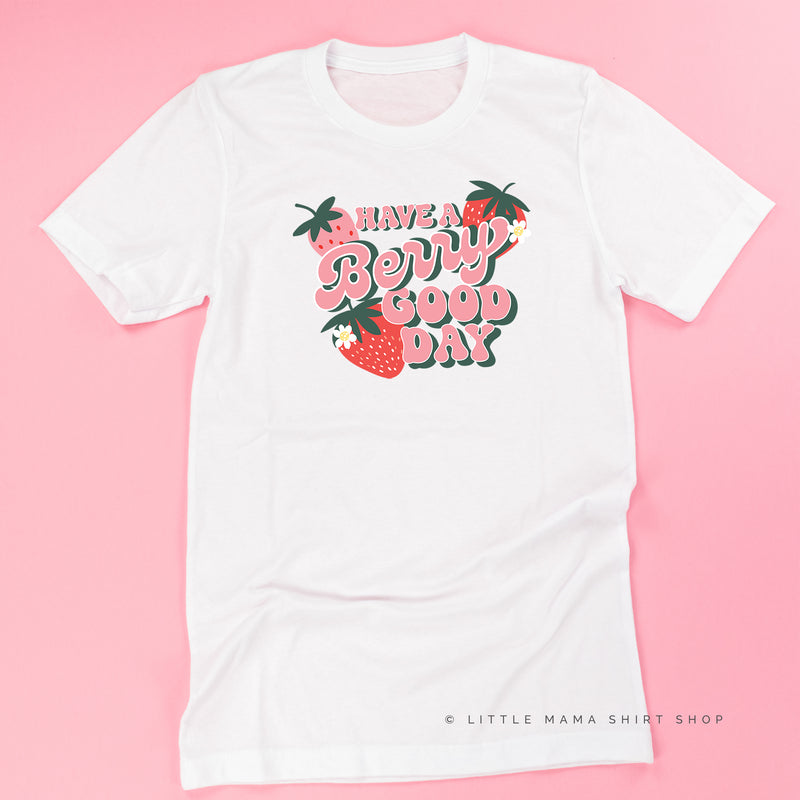 Have a Berry Good Day - Unisex Tee