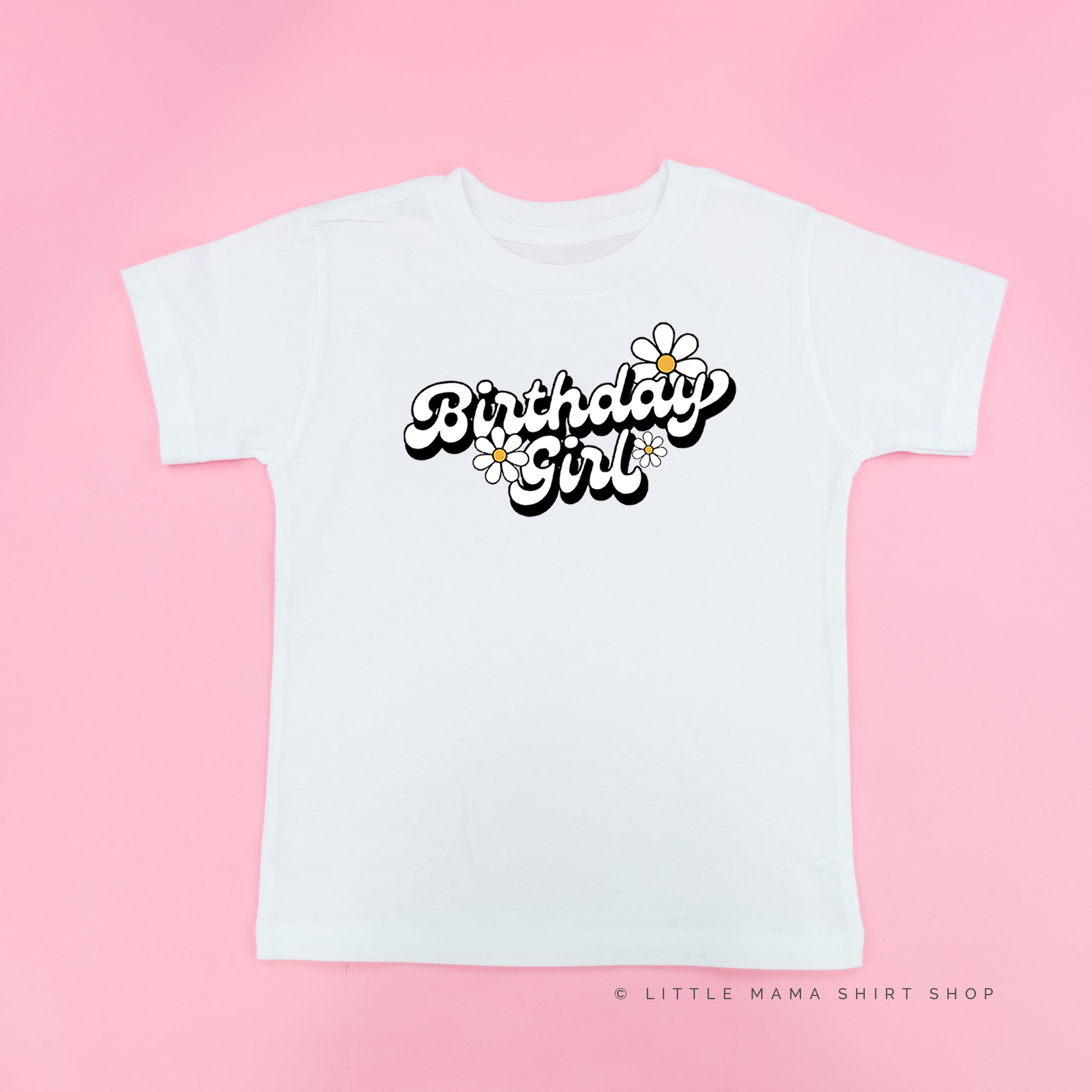 DAISY - BIRTHDAY GIRL - w/ Full Daisy on Back - Short Sleeve Child Shirt Little Mama Shirt Shop
