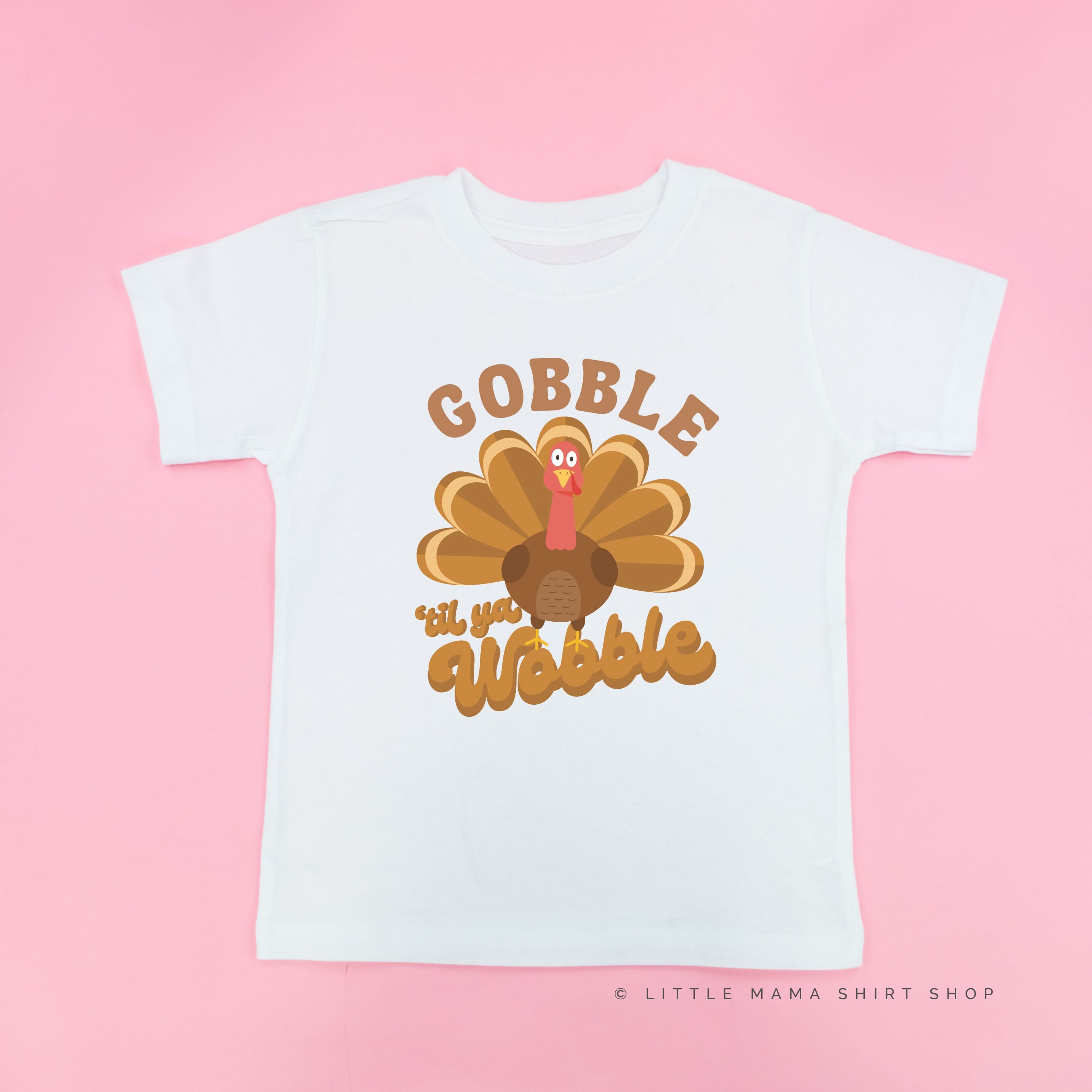 Gobble 'Til Ya Wobble - Child Tee