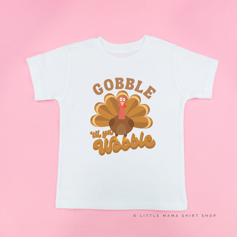 Gobble 'Til Ya Wobble - Short Sleeve Child Shirt