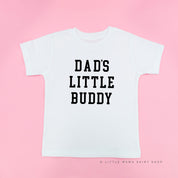 Dad's Little Buddy - Child Tee Little Mama Shirt Shop