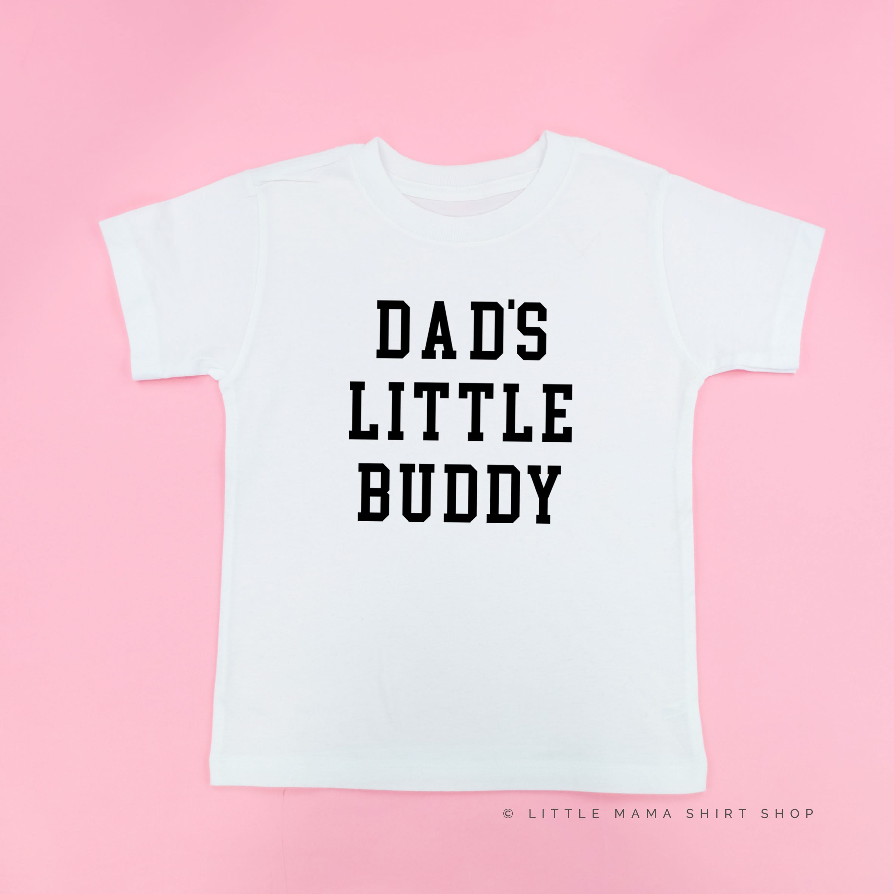 Dad's Little Buddy - Child Tee Little Mama Shirt Shop