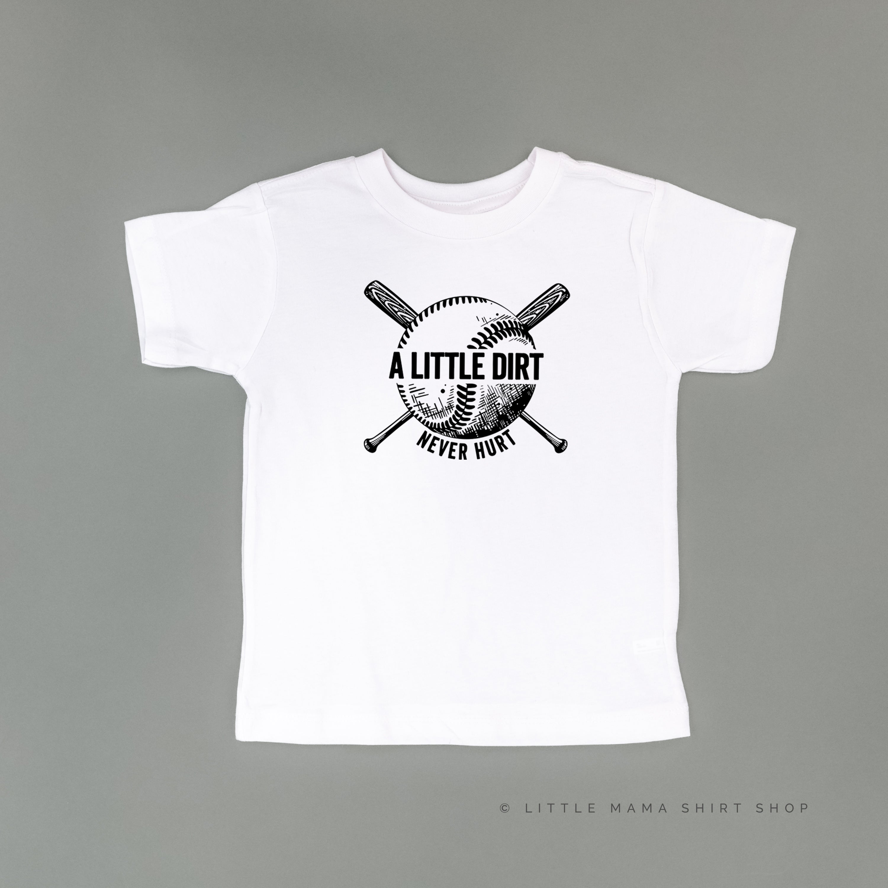 Baseball - A Little Dirt Never Hurt - Short Sleeve Child Shirt Little Mama Shirt Shop