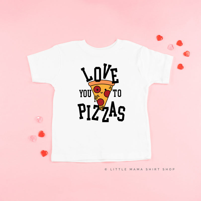 Love You To Pizzas - Child Tee