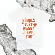 Ghouls Just Wanna Have Fun - Unisex Tee