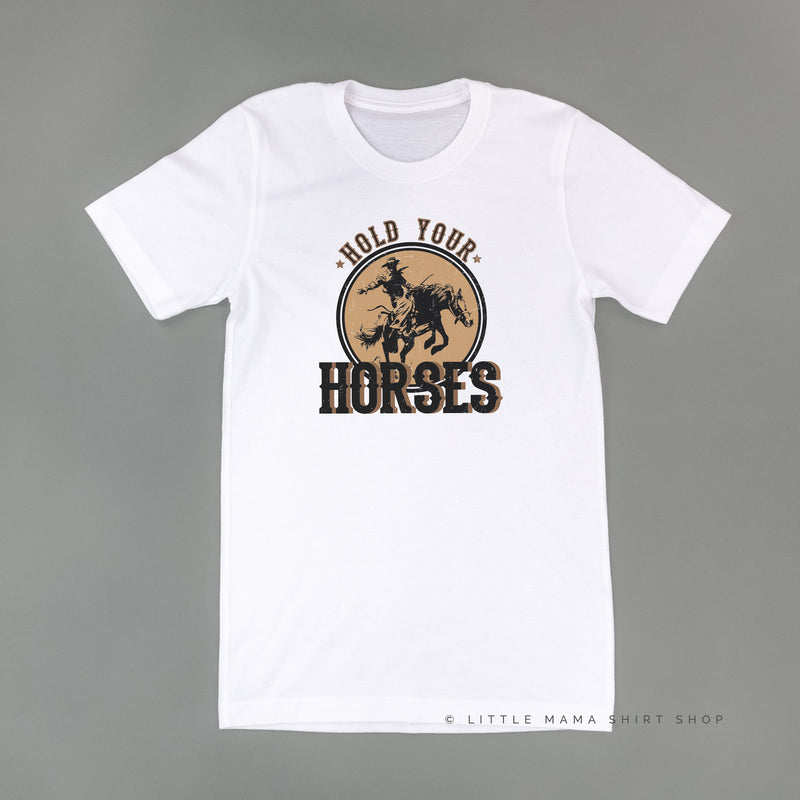 Hold Your Horses - Distressed Design - Unisex Tee