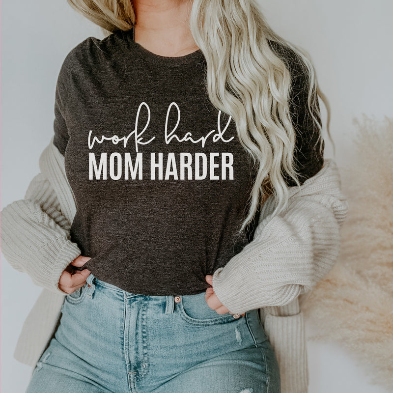 Work Hard Mom Harder - Unisex Tee