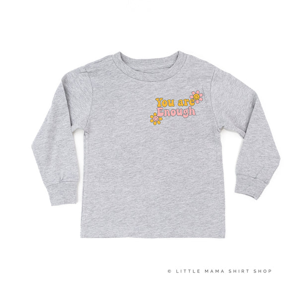 YOU ARE ENOUGH - Long Sleeve Child Shirt